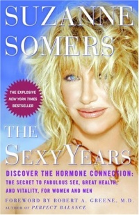 The Sexy Years: Discover the Hormone Connection: The Secret to Fabulous Sex, Great Health, and Vitality, for Women and Men The Sexy Years: Discover the Hormone Connection: The Secret to Fabulous Sex, Great Health, and Vitality, for Women and Men