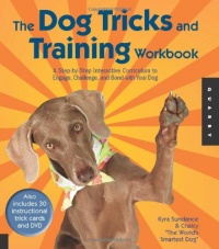 The Dog Tricks and Training Workbook: A Step-by-Step Interactive Curriculum to Engage, Challenge, and Bond with Your Dog The Dog Tricks and Training Workbook: A Step-by-Step Interactive Curriculum to Engage, Challenge, and Bond with Your Dog