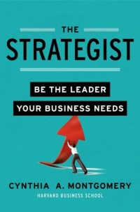 The Strategist: Be the Leader Your Business Needs The Strategist: Be the Leader Your Business Needs
