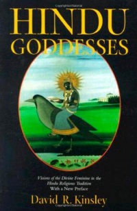 Hindu Goddesses: Visions of the Divine Feminine in the Hindu Religious Tradition (Hermeneutics: Studies in the History of Religions) Hindu Goddesses: Visions of the Divine Feminine in the Hindu Religious Tradition (Hermeneutics: Studies in the History of Religions)