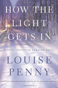 How the Light Gets In: A Chief Inspector Gamache Novel