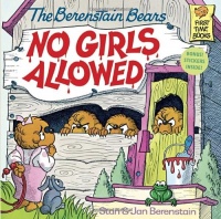 The Berenstain Bears No Girls Allowed The Berenstain Bears No Girls Allowed