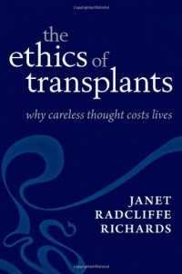 The Ethics of Transplants: Why Careless Thought Costs Lives The Ethics of Transplants: Why Careless Thought Costs Lives