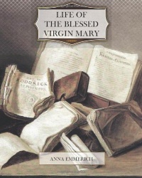 Life of the Blessed Virgin Mary Life of the Blessed Virgin Mary