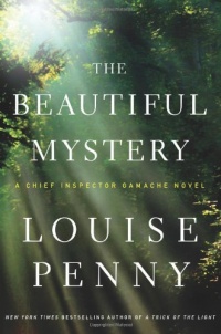 The Beautiful Mystery: A Chief Inspector Gamache Novel The Beautiful Mystery: A Chief Inspector Gamache Novel