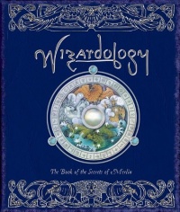 Wizardology: The Book of the Secrets of Merlin (Ologies) Wizardology: The Book of the Secrets of Merlin (Ologies)