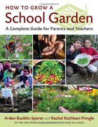 How to Grow a School Garden: A Complete Guide for Parents and Teachers How to Grow a School Garden: A Complete Guide for Parents and Teachers