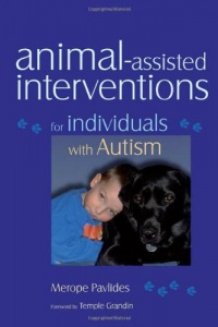 Animal-assisted Interventions for Individuals with Autism Animal-assisted Interventions for Individuals with Autism