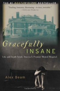 Gracefully Insane: Life and Death Inside America's Premier Mental Hospital