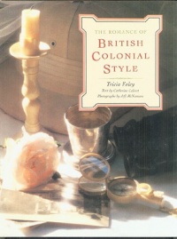 The Romance of British Colonial Style The Romance of British Colonial Style