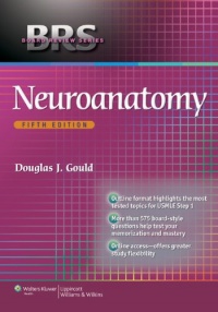 BRS Neuroanatomy (Board Review Series) BRS Neuroanatomy (Board Review Series)