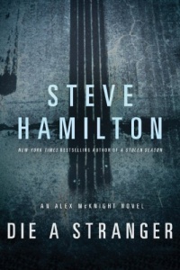 Die a Stranger: An Alex McKnight Novel Die a Stranger: An Alex McKnight Novel