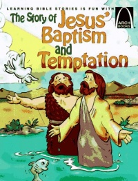 The Story of Jesus' Baptism and Temptation - Arch Books