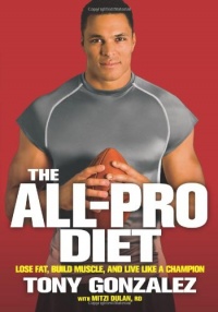 The All-Pro Diet: Lose Fat, Build Muscle, and Live Like a Champion The All-Pro Diet: Lose Fat, Build Muscle, and Live Like a Champion