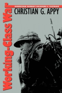 Working-Class War: American Combat Soldiers and Vietnam Working-Class War: American Combat Soldiers and Vietnam