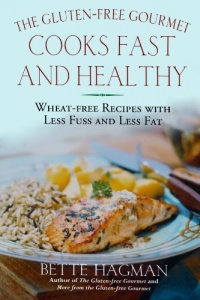 The Gluten-Free Gourmet Cooks Fast and Healthy: Wheat-Free and Gluten-Free with Less Fuss and Less Fat The Gluten-Free Gourmet Cooks Fast and Healthy: Wheat-Free and Gluten-Free with Less Fuss and Less Fat