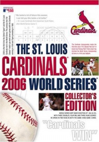 The St. Louis Cardinals 2006 World Series Collector's Edition The St. Louis Cardinals 2006 World Series Collector's Edition