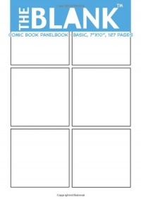 The Blank Comic Book Panelbook - Basic, 7x10, 127 Pages The Blank Comic Book Panelbook - Basic, 7x10, 127 Pages