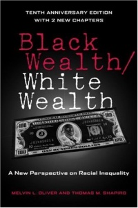 Black Wealth / White Wealth: A New Perspective on Racial Inequality Black Wealth / White Wealth: A New Perspective on Racial Inequality