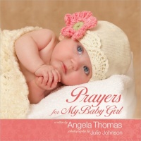 Prayers for My Baby Girl Prayers for My Baby Girl