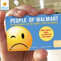 People of Walmart: Of the People, By the People, For the People People of Walmart: Of the People, By the People, For the People