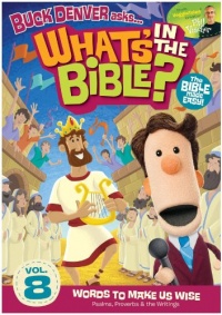 Buck Denver Asks: What's in the Bible? Volume Eight - Words to Make Us Wise (Psalms, Proverbs & the Writings) Buck Denver Asks: What's in the Bible? Volume Eight - Words to Make Us Wise (Psalms, Proverbs & the Writings)