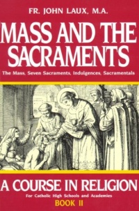 Mass and the Sacraments Book II (A Course in Religion for Catholic High Schools and Academies Ser.)
