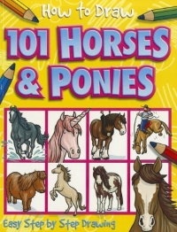 How to Draw 101 Horses & Ponies (How to Draw (Top That Kids)) How to Draw 101 Horses & Ponies (How to Draw (Top That Kids))