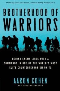 Brotherhood of Warriors: Behind Enemy Lines with a Commando in One of the World's Most Elite Counterterrorism Units Brotherhood of Warriors: Behind Enemy Lines with a Commando in One of the World's Most Elite Counterterrorism Units