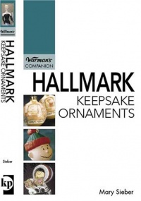 Hallmark Keepsake Ornaments: Warman's Companion (Warman's Companion: Hallmark Keepsake Ornaments) Hallmark Keepsake Ornaments: Warman's Companion (Warman's Companion: Hallmark Keepsake Ornaments)