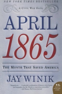 April 1865: The Month That Saved America (P.S.)