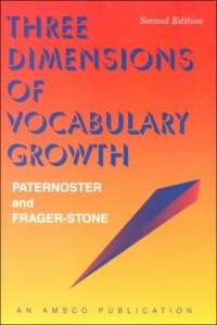 Three Dimensions of Vocabulary Growth (2nd ed - #R450P) Three Dimensions of Vocabulary Growth (2nd ed - #R450P)