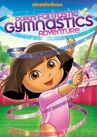 Dora the Explorer: Dora's Fantastic Gymnastics Adventure Dora the Explorer: Dora's Fantastic Gymnastics Adventure