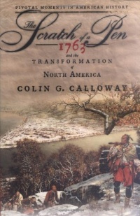 The Scratch of a Pen: 1763 and the Transformation of North America (Pivotal Moments in American History) The Scratch of a Pen: 1763 and the Transformation of North America (Pivotal Moments in American History)