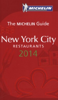 MICHELIN Guide New York City 2014: Restaurants (Michelin Guide/Michelin) MICHELIN Guide New York City 2014: Restaurants (Michelin Guide/Michelin)