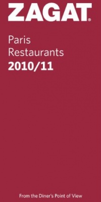 2010/11 Paris Restaurants (Zagat Survey: Paris Restaurants)