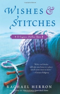 Wishes and Stitches: A Cypress Hollow Yarn (Cypress Hollow Yarns) Wishes and Stitches: A Cypress Hollow Yarn (Cypress Hollow Yarns)
