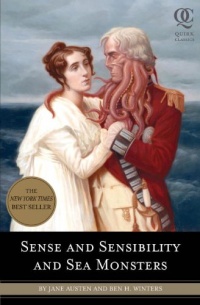 Sense and Sensibility and Sea Monsters (Quirk Classics) Sense and Sensibility and Sea Monsters (Quirk Classics)