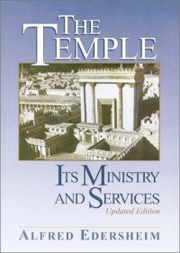 The Temple: Its Ministry and Services, Updated Edition The Temple: Its Ministry and Services, Updated Edition