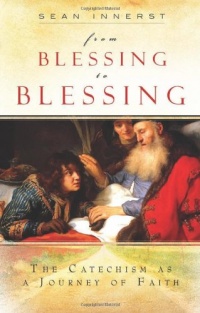 From Blessing to Blessing: The Catechism as a Journey of Faith