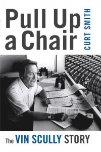 Pull Up a Chair: The Vin Scully Story Pull Up a Chair: The Vin Scully Story