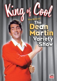 The King of Cool: The Best of The Dean Martin Variety Show The King of Cool: The Best of The Dean Martin Variety Show