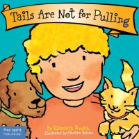 Tails Are Not for Pulling (Board Book) (Best Behavior Series) Tails Are Not for Pulling (Board Book) (Best Behavior Series)