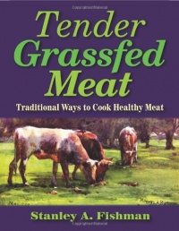 Tender Grassfed Meat: Traditional Ways to Cook Healthy Meat Tender Grassfed Meat: Traditional Ways to Cook Healthy Meat