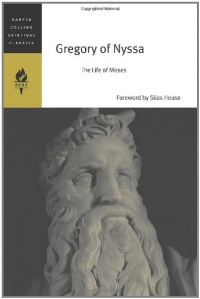 Gregory of Nyssa: The Life of Moses (HarperCollins Spiritual Classics) Gregory of Nyssa: The Life of Moses (HarperCollins Spiritual Classics)
