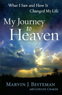My Journey to Heaven: What I Saw and How It Changed My Life My Journey to Heaven: What I Saw and How It Changed My Life