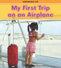 My First Trip on an Airplane (Growing Up (Heinemann Paperback)) My First Trip on an Airplane (Growing Up (Heinemann Paperback))