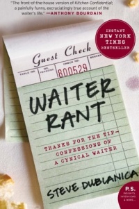 Waiter Rant: Thanks for the Tip--Confessions of a Cynical Waiter (P.S.) Waiter Rant: Thanks for the Tip--Confessions of a Cynical Waiter (P.S.)