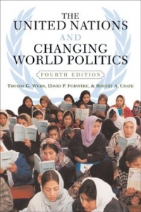 The United Nations And Changing World Politics: Fourth Edition The United Nations And Changing World Politics: Fourth Edition