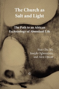 The Church in Africa as Salt and Light: Path to an African Ecclesiology of Abundant Life